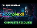 How to Fix Dxcompiler dll Missing SOLVED