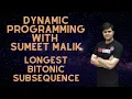 Longest Bitonic Subsequence Dynamic Programming Explanation with Code