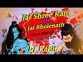 Download Lagu Jai Shree Ram Vs Jai Bholenath Hard Competition Vibration Dj Rohit Beko