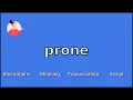 PRONE - Meaning and Pronunciation