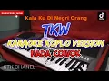 Download Lagu TKW KALA KU DI NEGRI ORANG (NADA COWOK) KARAOKE DANGDUT KOPLO STK CHANEL