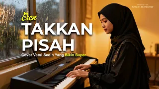 cover lagu paling mengharukan eren takkan pisah versi sedih bikin nangis 