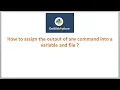 Shell Scripting - 7 How to assign the output of any command into a variable