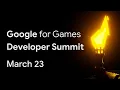 Google for Games Developer Summit A free digital experience for game developers