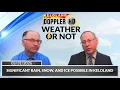 Significant rain snow and ice possible Weather or Not
