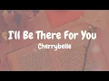 Download Lagu Cherrybelle - I'll Be There For You (Lirik)