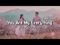 Lagu You Are My Everything – Beautiful Emotional Love Songs Playlist (Lyrics Video)