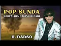 Pop Sunda - H. Darso|| Nostalgia Paling Dicari