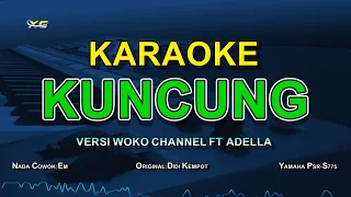 Download KUNCUNG KARAOKE COWOK - VERSI WOKO CHANNEL FT ADELLA (ORI:DIDI KEMPOT) MP3