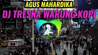 dj tresna warung kopi agus mahardika versi remix dance