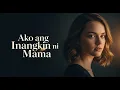 Lagu Ako ang Hindi Matanggihan ni Mama | Isang Lihim na Kwento | Tagalog Audio Drama