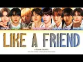 Lagu 8TURN - 'Like a Friend' (에잇턴 이럴거면 다음생에 가사) (Color Coded Lyrics Han/Rom/Eng)