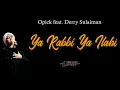 Download Lagu Opick Feat Derry Sulaiman   Ya Rabbi Ya Ilahi Lirik | Ya Rabbi Ya Ilahi - Opick Lyrics