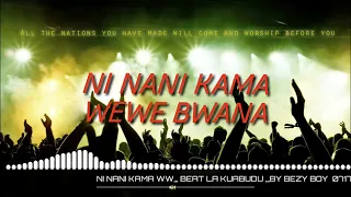 beat la kuabudu ni nani kama wewe bwana tanzanian worship beat