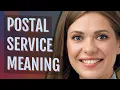 Postal service meaning of Postal service