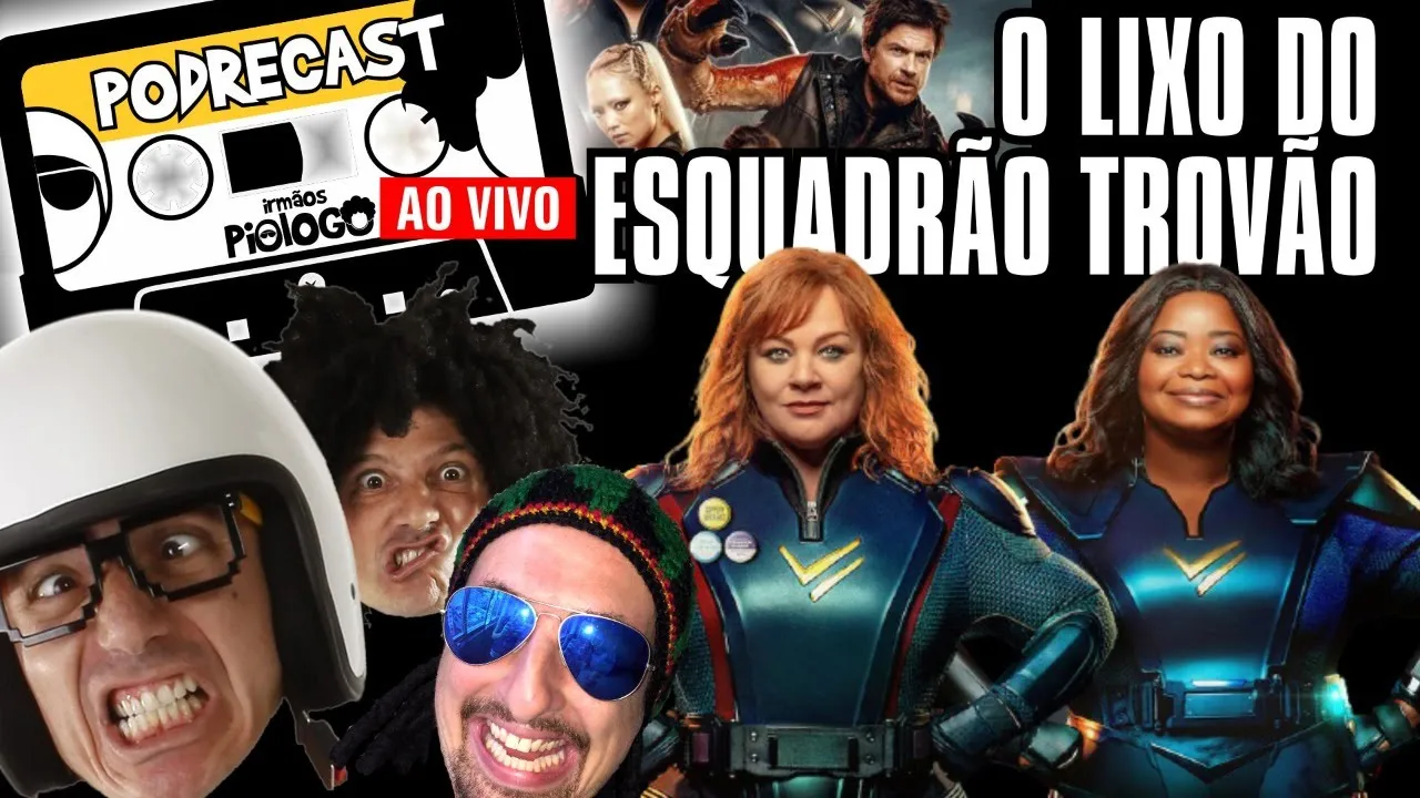 O LIXO DO ESQUADRÃO TROVÃO - PODRECAST #16-2021 - Irmãos Piologo Podcast