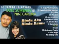 Download Lagu 12 TEMBANG LAWAS DOEL SUMBANG DAN NINI CARLINA - Rindu Aku Rindu Kamu, Kalau Bulan Bisa Ngomong