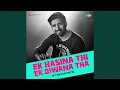 Download Lagu Ek Hasina Thi Ek Diwana Tha