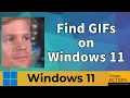 How to find GIFs in Windows 11