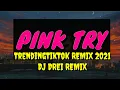 Download Lagu PINK TRY ( Trending TikTok Remix 2021 ) DJ Drei Remix