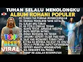 Download Lagu TUHAN SELALU MENOLONGKU - KUMPULAN LAGU ROHANI PILIHAN TERBAIK 2025