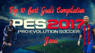 top 10 best goals in pes 2016 java 