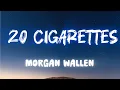 Lagu Morgan Wallen – 20 Cigarettes (Lyrics)