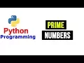 Python Tutorial - Prime Numbers Program To Check Entered Number is Prime or Not