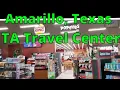 TA Travel Center Truck Stop in Amarillo TX