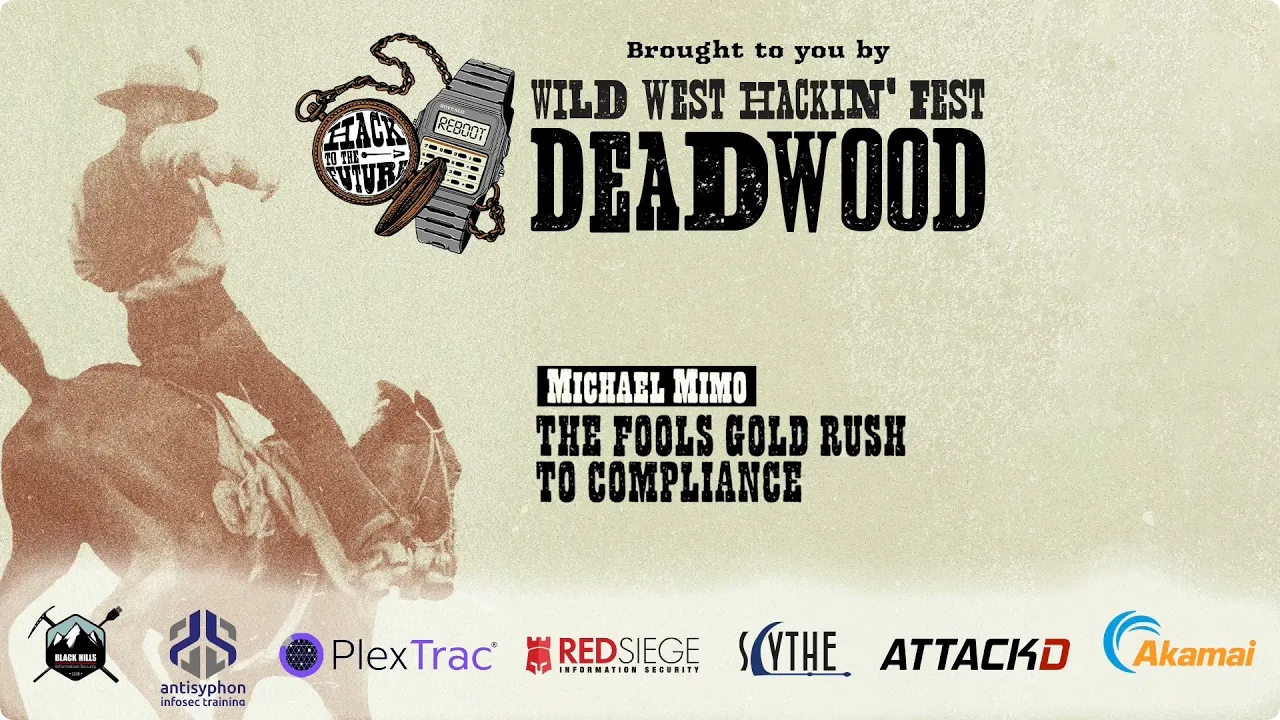 The Fools Gold Rush to Compliance | Michael Mimo | WWHF Deadwood 2022
