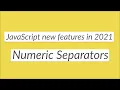 JavaScript new feature - Numeric Separators ES2021