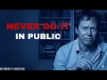7 Things You Should NEVER Do in Public Robert Greene