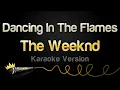 Download Lagu The Weeknd - Dancing In The Flames (Karaoke Version)