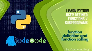 Function definition and function calling User Defined Functions Subprograms CodeMode