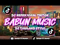 Download Lagu DJ BABUN || DJ REMIX VIRAL TIKTOK || DJ THAILAND STYLE FULL BASS BOOSTED