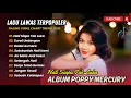 Download Lagu POPPY MERCURY FULL ALBUM | HATI SIAPA TAK LUKA | SURAT UNDANGAN | BADAI ASMARA | TEMBANG KENANGAN