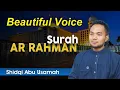 Download Lagu Surah Ar Rahman beautiful voice of quran maqam Rast | Ustadz Shidqi Abu Usamah