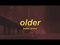 Lagu Isabel LaRosa - older (lyrics)