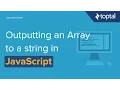 JavaScript Tutorial - Outputting an Array to a String