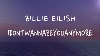 billie eilish idontwannabeyouanymore lyrics