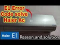 HAIER DC INVERTER E1 ERROR CODE SOLVE AND PROBLEM URDU HINDI fix E1 error on Haier Air Conditioner