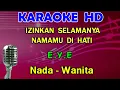 Download Lagu IZINKAN SELAMANYA NAMAMU DIHATI - EYE | KARAOKE Nada Wanita [F#=DO]