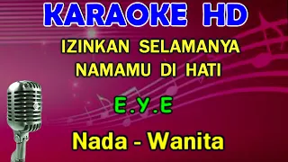 Download IZINKAN SELAMANYA NAMAMU DIHATI - EYE | KARAOKE Nada Wanita [F#=DO] MP3