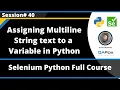 Assigning Multiline String text to a variable Selenium Python - Session 40