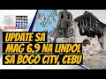 Download Lagu UPDATE sa EPEKTO ng Magnitude 6.9 na LINDOL sa Bogo City, Cebu