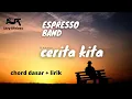 Cerita Kita - Espresso Band || lirik + chord dasar