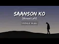 Lagu Saanson Ko {Slowed LoFi}| Without music (only vocal).