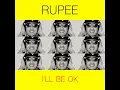I'll Be OK - Rupee