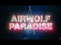 Airwolf Paradise - Don't Hurt Me Baby (Lyric Video)