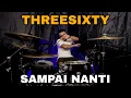 Download Lagu Threesixty - Sampai Nanti || Drum Cover